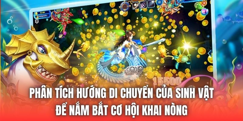 Phân tích hướng di chuyển của sinh vật để nắm bắt cơ hội khai nòng